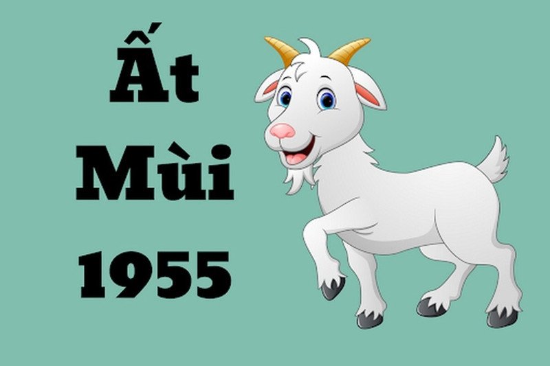 Ất Mùi 1955 là tuổi con Dê theo lịch âm dương, tìm hiểu sinh năm 1955 mệnh gì.