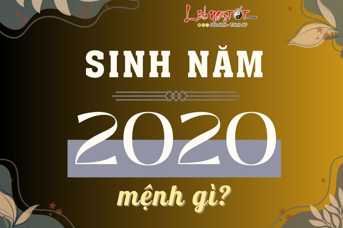 Bảng ngũ hành của người sinh năm 2020 Canh Tý