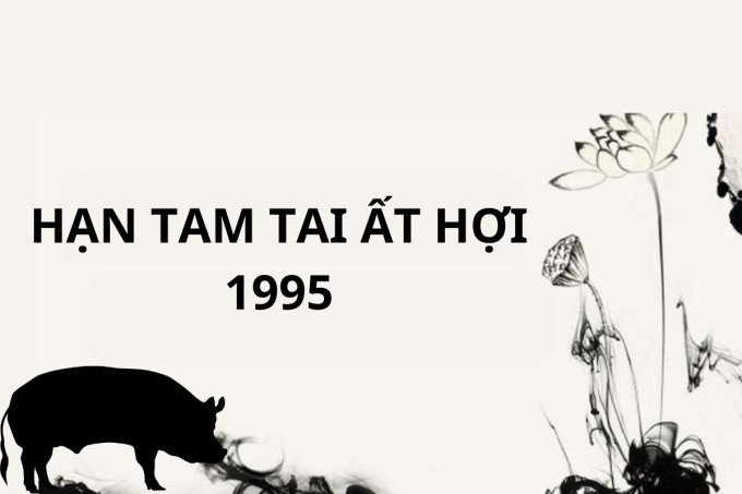Cách tính hạn tam tai của người tuổi Ất Hợi sinh năm 1995