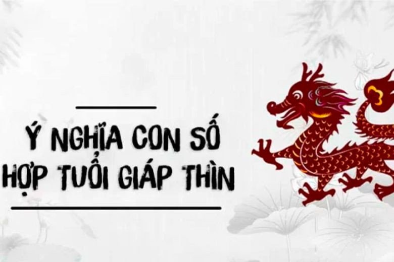 Dãy số may mắn và hợp mệnh với người sinh năm 2024 Giáp Thìn
