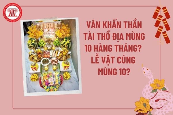Mâm lễ vật cúng Thần Tài Thổ Địa mùng 10 hàng tháng đầy đủ