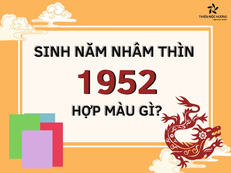 Người sinh năm 1952 mệnh gì, hợp màu gì theo phong thủy
