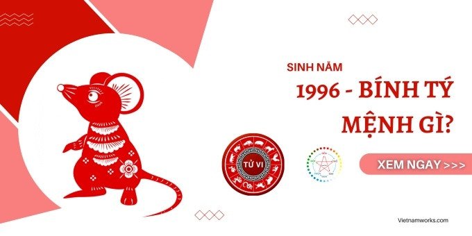 Người sinh năm 1996 cầm tinh con Chuột, thuộc tuổi Bính Tý