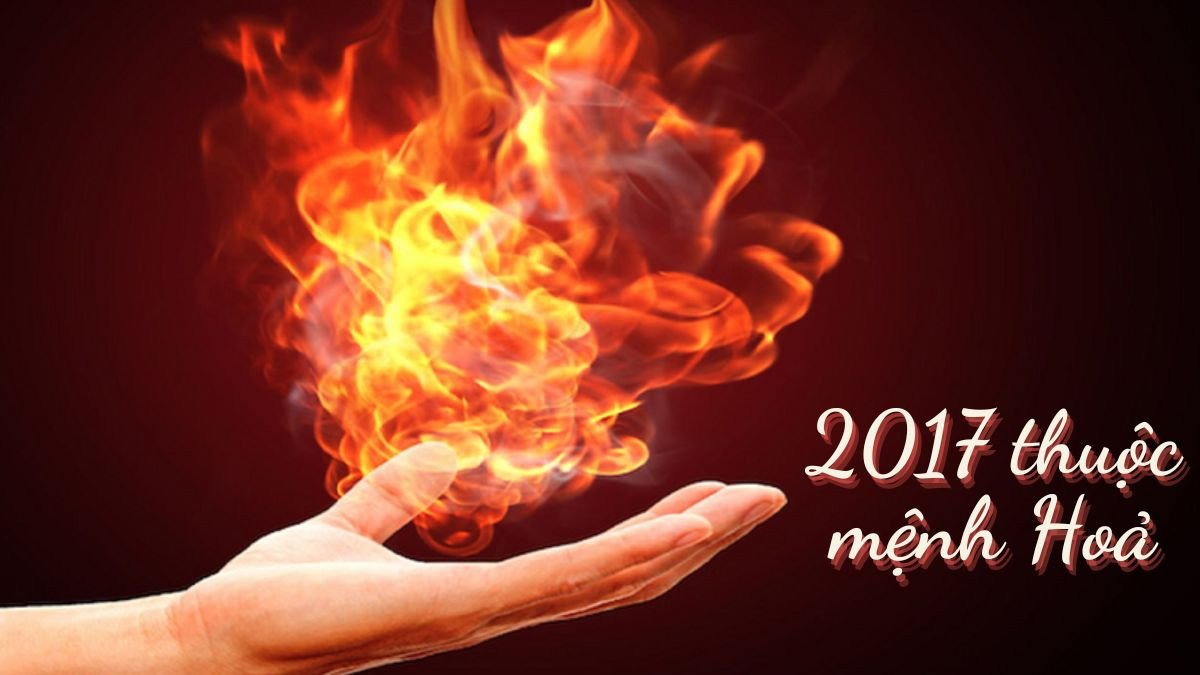 Người sinh năm 2017 mệnh gì, tuổi gì theo phong thủy Ngũ Hành