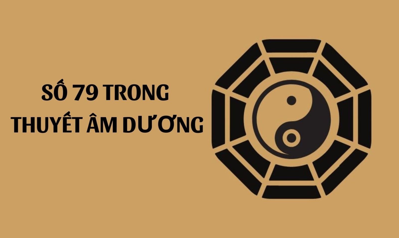 Phân tích ý nghĩa số 79 theo thuyết Âm Dương và nguồn năng lượng