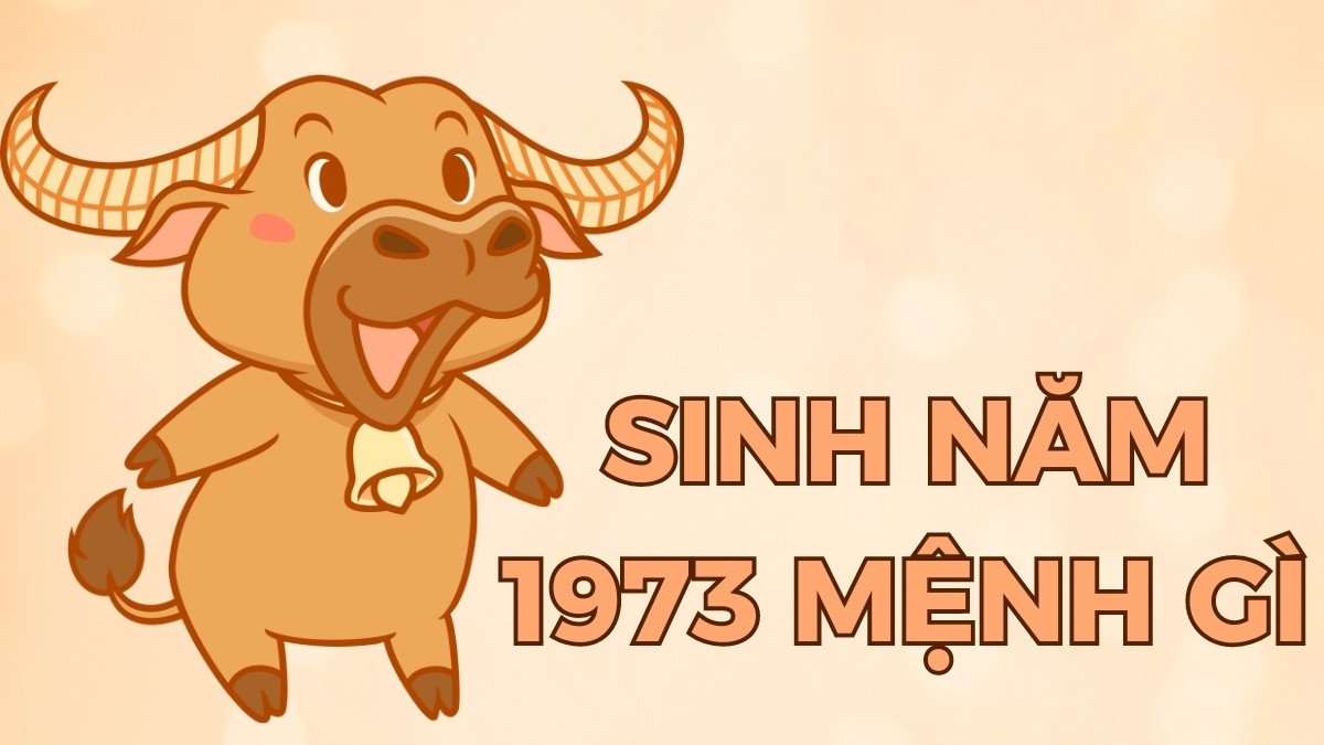 Tìm hiểu 1973 mệnh gì nam theo ngũ hành