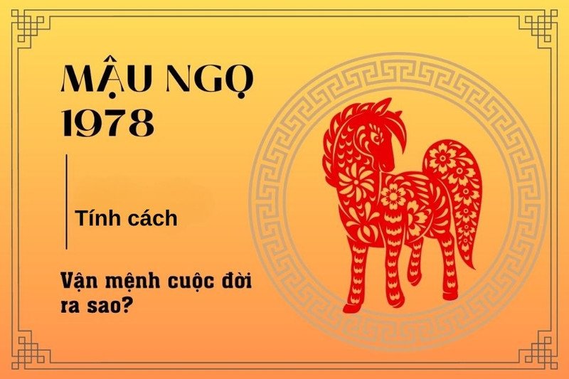 Tính cách đặc trưng của nam nữ Mậu Ngọ 1978 Thiên Thượng Hỏa