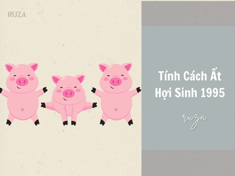 Tính cách người sinh năm 1995