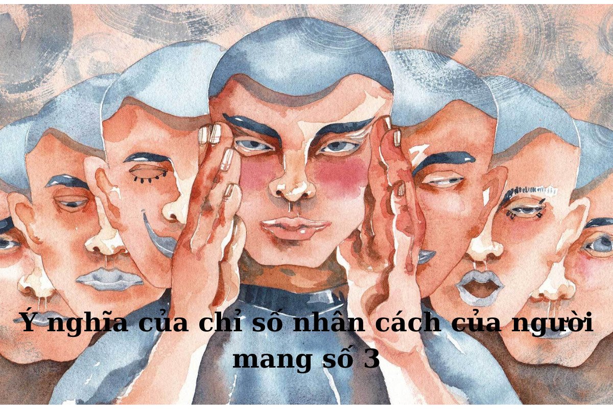 Ý nghĩa của chỉ số nhân cách của người mang số 3