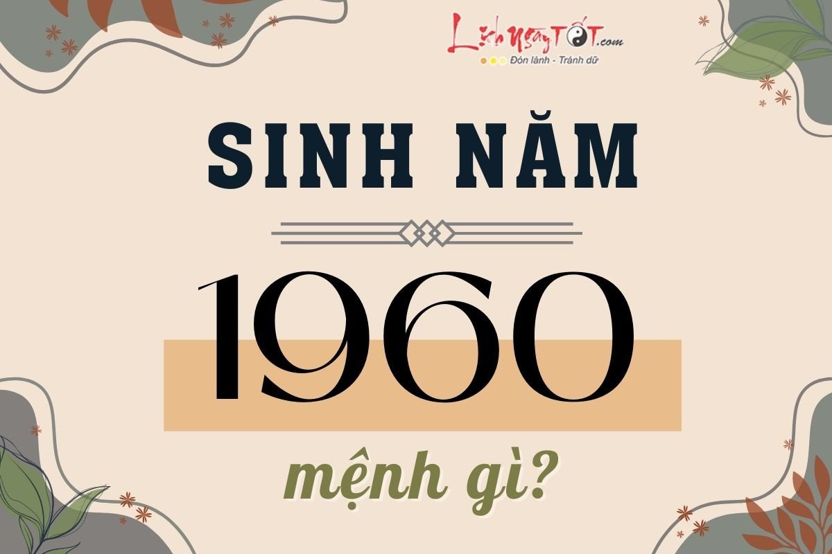 Ý nghĩa tuổi Canh Tý 1960