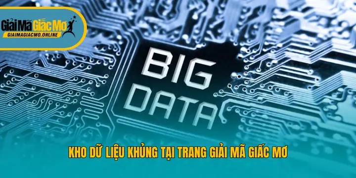 Giải Mã Giấc Mơ Cung Cấp Kho Dữ Liệu Khủng