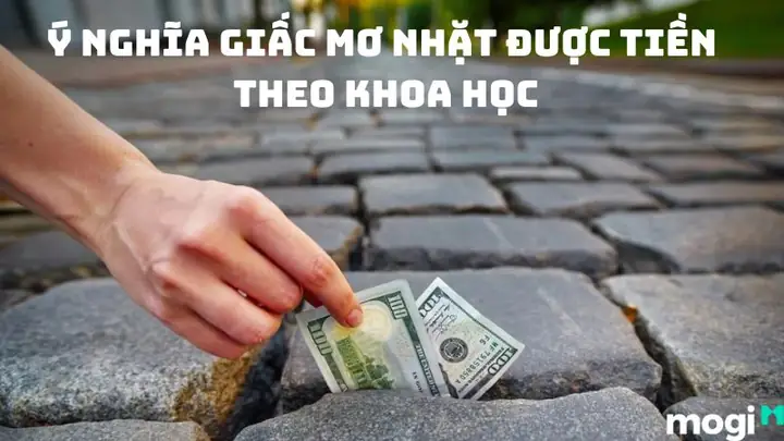 Ý Nghĩa Giấc Mơ Nhặt Được Tiền Theo Khoa Học