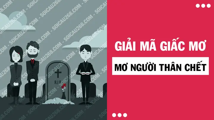 Mơ Thấy Người Thân Chết Là Gì?