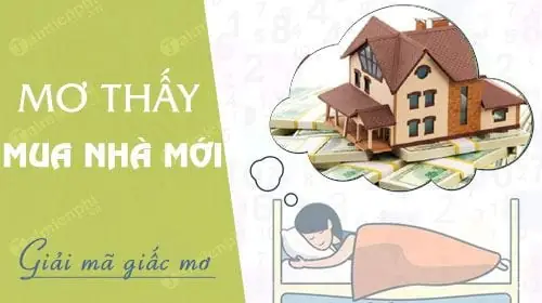Nằm Mơ Thấy Mua Nhà Mới