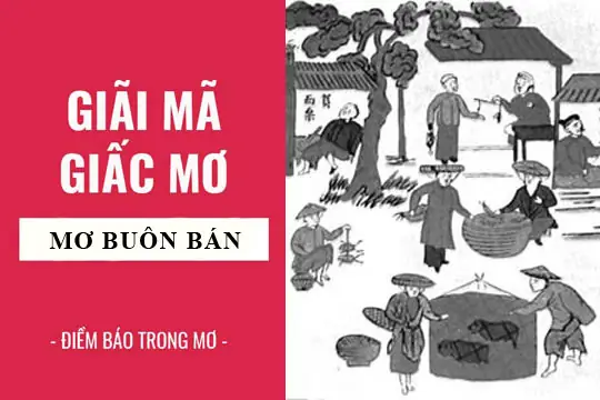Giải Mã Giấc Mơ: Nằm Mơ Thấy Bán Hàng, Buôn Bán Điềm Báo Gì ...