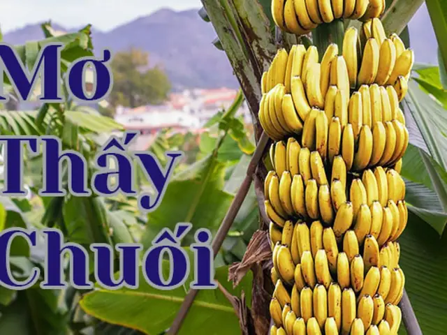 Nằm Mơ Thấy Chuối Chín Đánh Đề Con Gì?