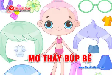 Mơ Thấy Búp Bê Mang Điềm Báo Gì ? Đánh Số Nào Chính Xác ?