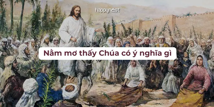 Mơ Thấy Chúa Giêsu Là Điềm Gì? Giải Mã Chi Tiết Các Trạng Thái Và ...