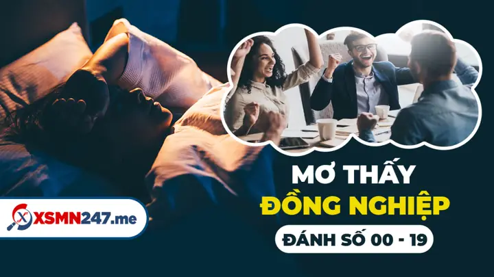 Mơ Thấy Đồng Nghiệp Đánh Số Gì? - Ý Nghĩa Giấc Mơ Đồng Nghiệp