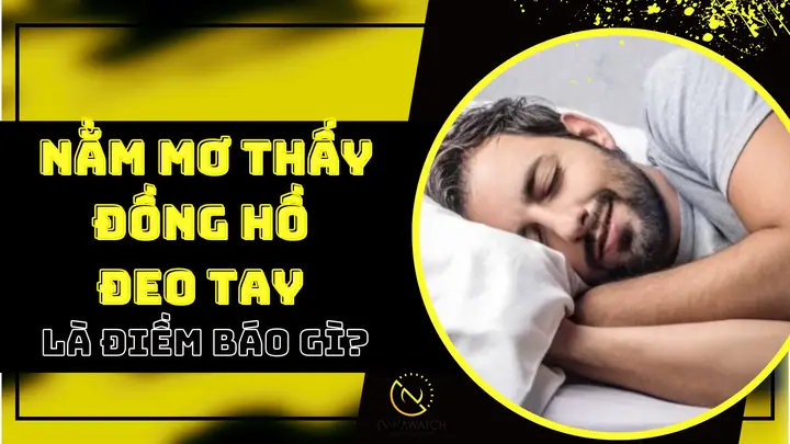 Nằm Mơ Thấy Đồng Hồ Đeo Tay Là Điềm Báo Gì? - Danawatch