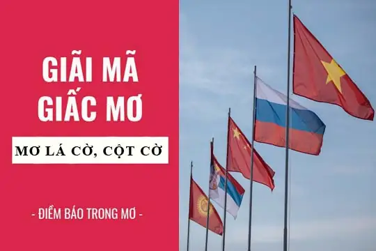 Giải Mã Giấc Mơ: Nằm Mơ Thấy Lá Cờ, Quốc Kỳ Điềm Báo Gì, Lành Hay ... Giải Mã Giấc Mơ: Nằm Mơ Thấy Lá Cờ, Quốc Kỳ Điềm Báo Gì, Lành Hay ...
