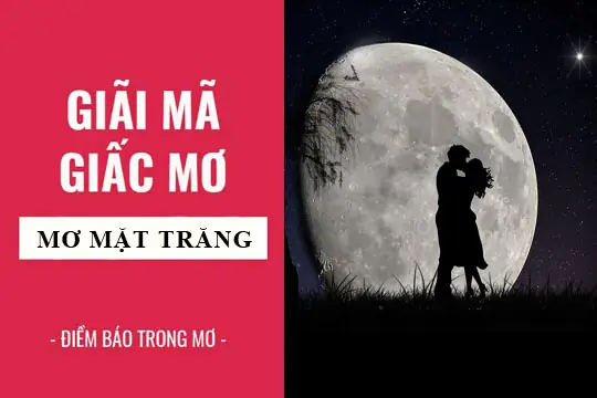 Giải Mã Giấc Mơ: Nằm Mơ Thấy Mặt Trăng Điềm Báo Gì, Lành Hay Dữ ...
