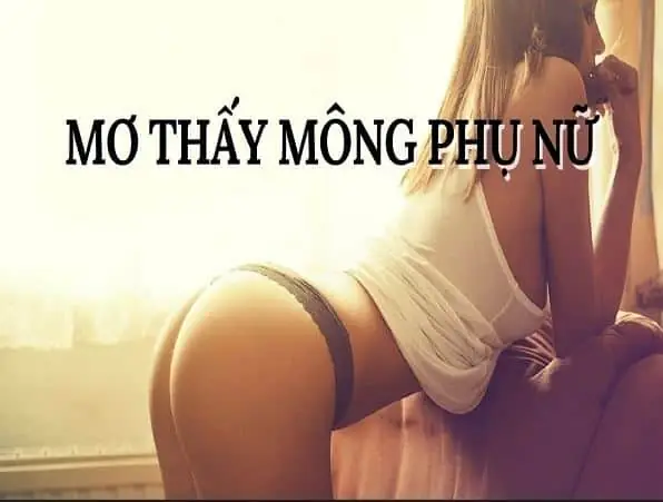 Mơ Thấy Mông Phụ Nữ Đánh Con Gì