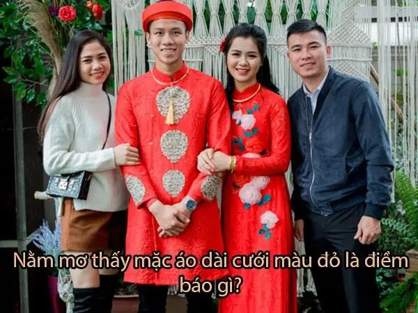 Áo Dài Đỏ Trong Giấc Mơ Liên Quan Đến Hôn Lễ Của Người Khác