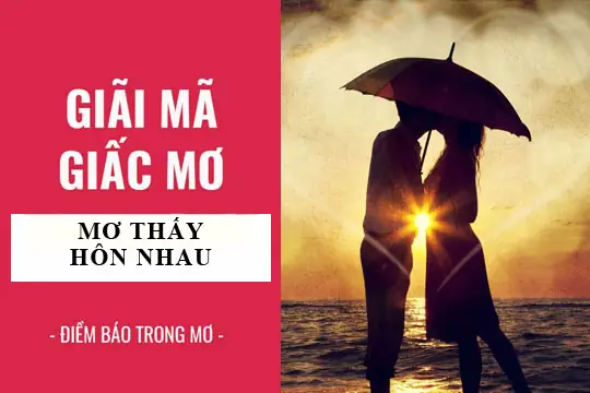 Giải Mã Giấc Mơ: Nằm Mơ Thấy Ai Đó Hôn Mình, Thích Mình Điềm Báo ... Giải Mã Giấc Mơ: Nằm Mơ Thấy Ai Đó Hôn Mình, Thích Mình Điềm Báo ...
