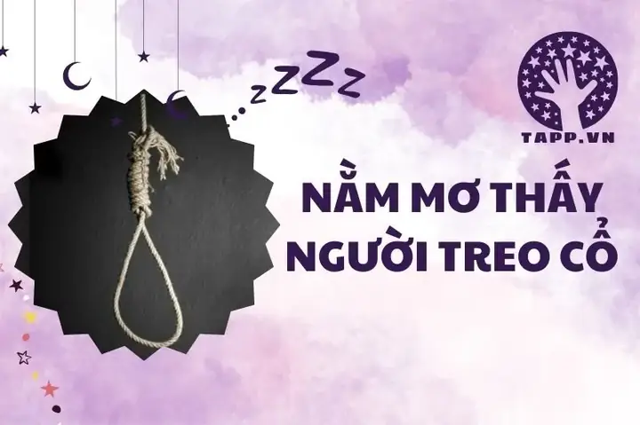 Nằm Mơ Thấy Người Treo Cổ: Giải Mã Ý Nghĩa Và Điềm Báo Chi ...