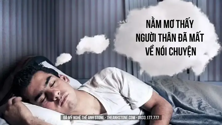Nằm Mơ Thấy Người Thân Đã Mất Về Nói Chuyện Có Điềm Gì?