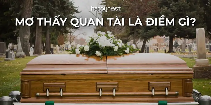Tận Hưởng Giấc Mơ Quan Tài Bí Ẩn: May Mắn Hay Thử Thách?