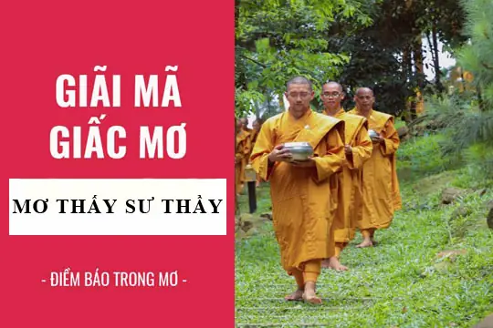 Giải Mã Giấc Mơ: Nằm Mơ Thấy Sư Thầy, Thầy Chùa Điềm Báo Gì, Lành ...