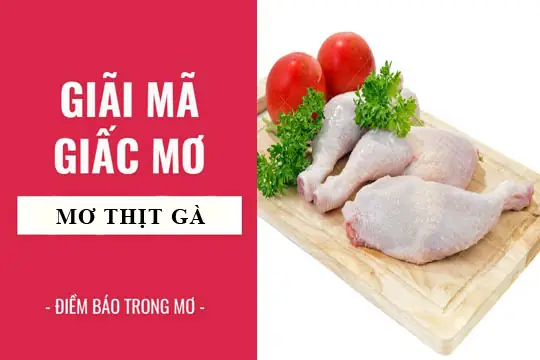 Giải Mã Giấc Mơ: Nằm Mơ Thấy Luộc Gà, Thịt Gà Điềm Báo Gì, Lành Hay ...