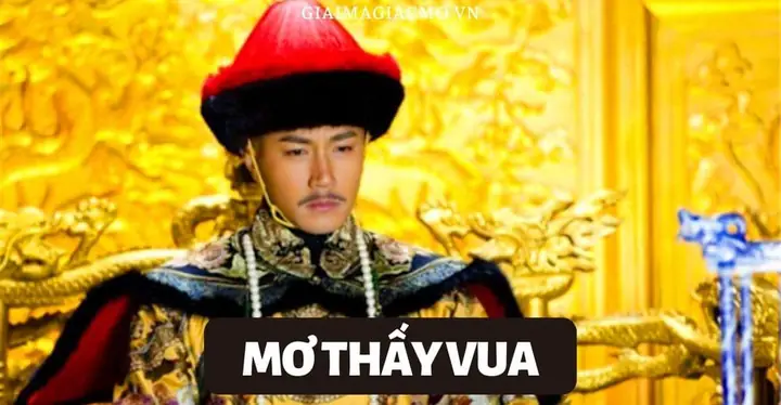 Ý Nghĩa Giấc Mơ Thấy Vua Chúa Điềm Gì? Đánh Con Gì ...