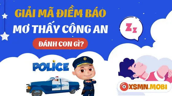 Một Số Giấc Chiêm Bao Thấy Công An Khác