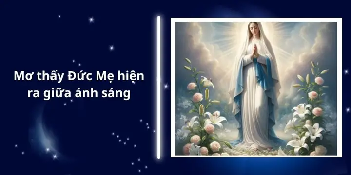 Mơ Thấy Đức Mẹ Hiện Ra Giữa Ánh Sáng