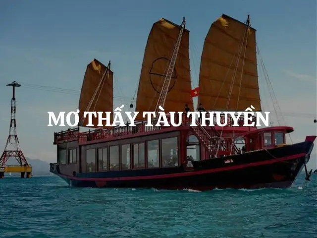 Mơ Thấy Tàu Thuyền Là Điềm Gì? Cảnh Báo Điềm Dữ Hay Báo Hiệu ...