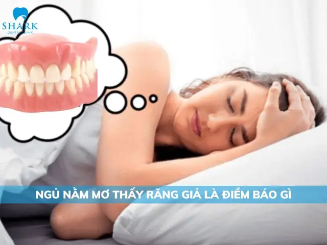 Nằm Mơ Thấy Răng Giả Là Điềm Báo Gì? Con Số May Mắn