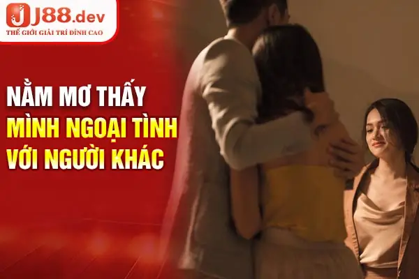 Mơ Bị Phát Hiện Ngoại Tình