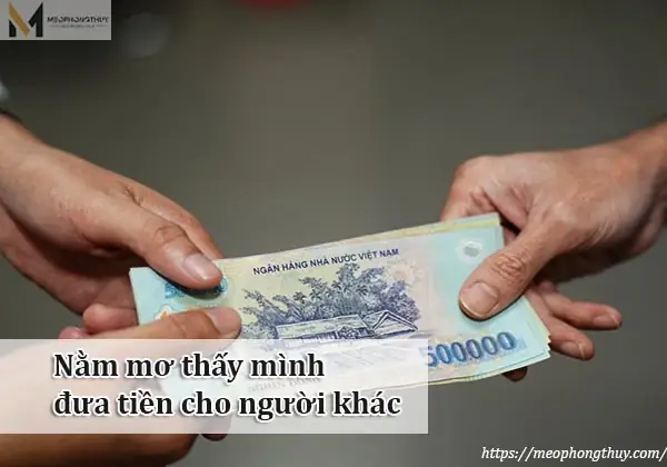 Nằm Mơ Thấy Người Đưa Tiền Cho Mình: Điềm Báo Là Tốt Hay Xấu?