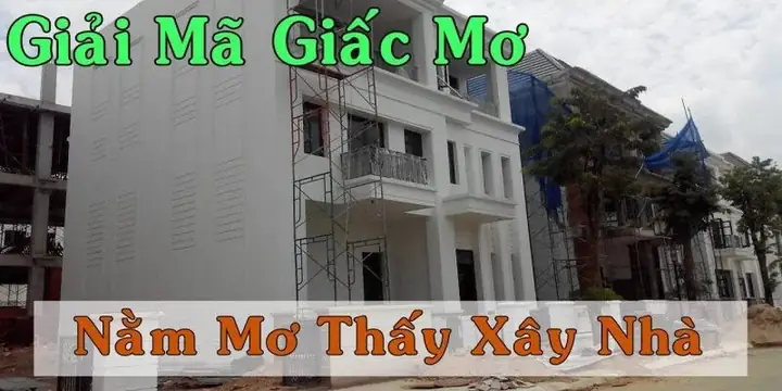 Ý Nghĩa Tổng Quan Của Giấc Mơ Xây Nhà Trong Tiềm Thức