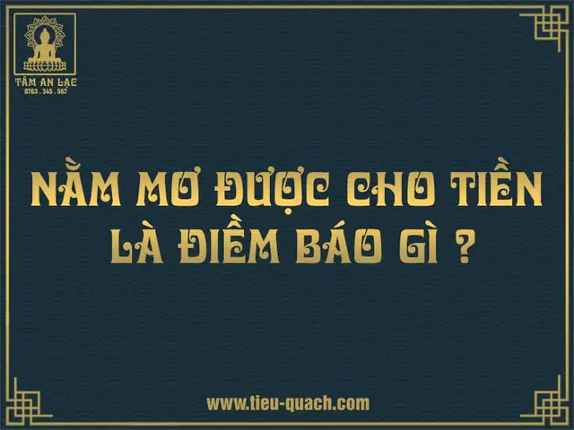 Nằm Mơ Thấy Người Ta Cho Tiền Đánh Số Gì?