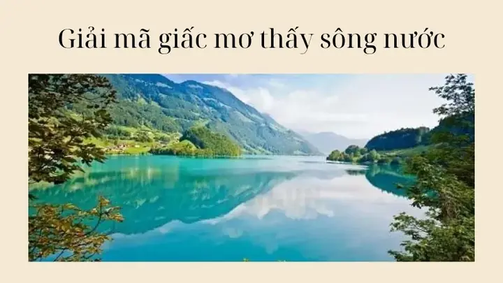 Giải Mã Giấc Mơ Thấy Sông Nước