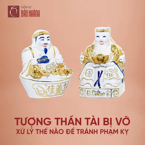 Tượng Thần Tài Bị Vỡ Xử Lý Thế Nào Để Tránh Phạm Kỵ