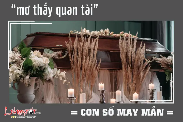 Con So May Man Khi Mo Thay Quan Tai