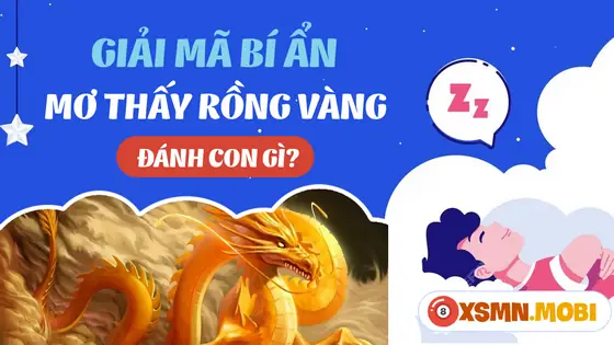 - Mơ Thấy Rồng Vàng 9 Đầu - Mơ Thấy Rồng Vàng 9 Đầu