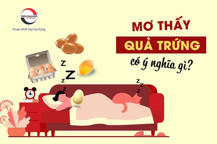 Mơ Thấy Quả Trứng Có Ý Nghĩa Gì, Nên Đánh Con Gì?