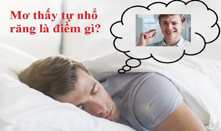 Mơ Tự Nhổ Răng Là Điềm Báo Tốt Hay Xấu? Đánh Con Gì? Mơ Tự Nhổ Răng Là Điềm Báo Tốt Hay Xấu? Đánh Con Gì?