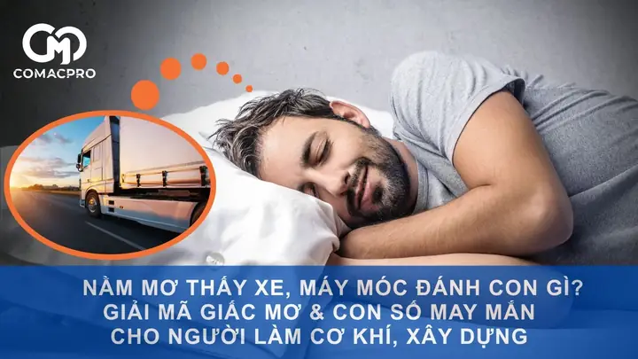 Nằm Mơ Thấy Xe, Máy Móc Đánh Con Gì? Giải Mã Giấc Mơ & Con Số ...